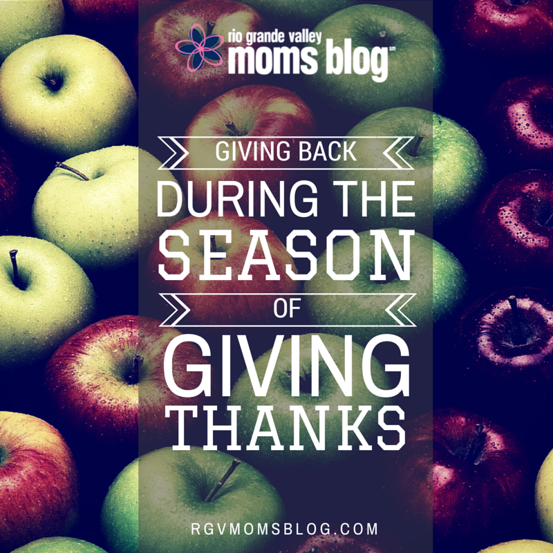 Giving Back During the Season of Giving Thanks :: RGV Moms Blog