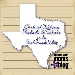 Guide to Childcare, Preschools & Schools in the Rio Grande Valley :: RGV Moms Blog