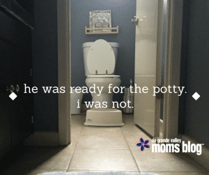 He Was Ready for the Potty. I Was Not. Potty Training Number Two. RGV Moms Blog