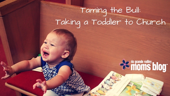 Taming the Bull- Taking a Toddler to Church