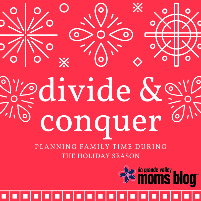 Divide and Conquer: Planning Family Time During the Holiday Season