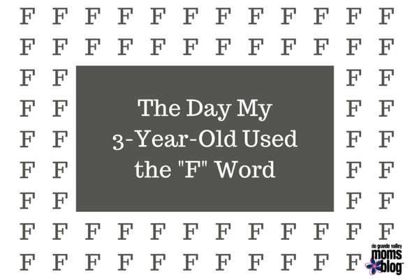 The Day My 3-Year-Old Used the "F" Word