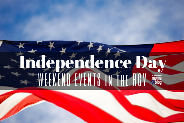 Independence Day Celebrations and 4th of July Weekend Events in the RGV