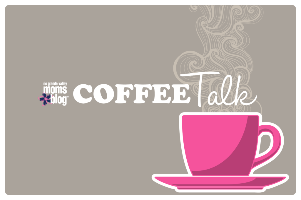 Coffee Talk with RGV Moms Blog