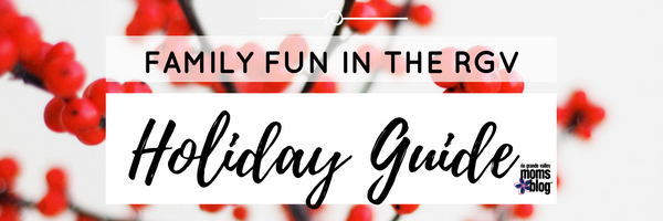 Ultimate Guide to Holiday Events in the RGV
