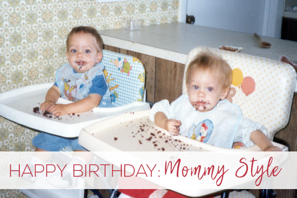 Happy Birthday: Mommy Style