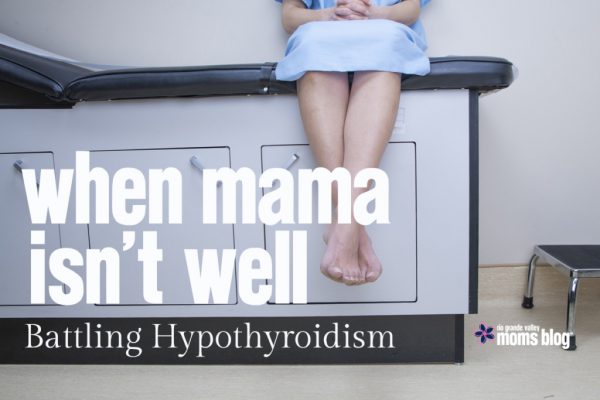 When Mama Isnt Well Hypothyroidism