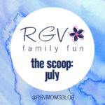 July – The Scoop – RGV Family Fun – 2019-1068×580